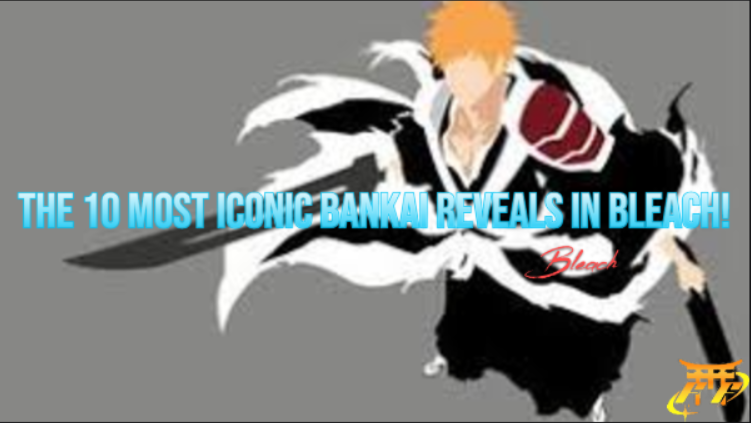 The 10 Most Iconic Bankai Reveals in Bleach!