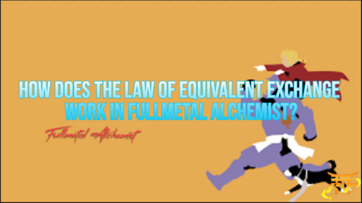 How does the law of equivalent exchange work in Fullmetal Alchemist?