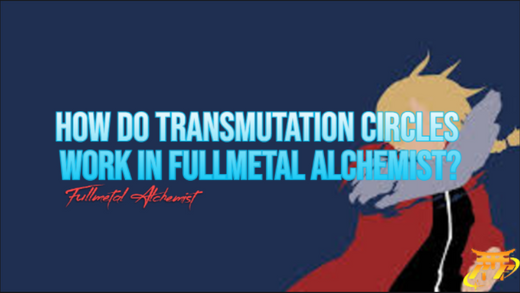 How do Transmutation Circles work in Fullmetal Alchemist?