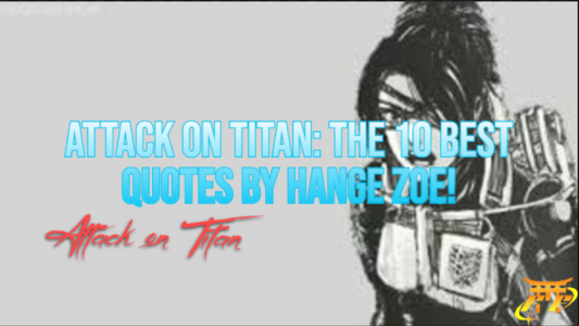 Attack on Titan: The 10 Best Quotes by Hange Zoe!