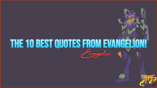 The 10 Best Quotes from Evangelion!
