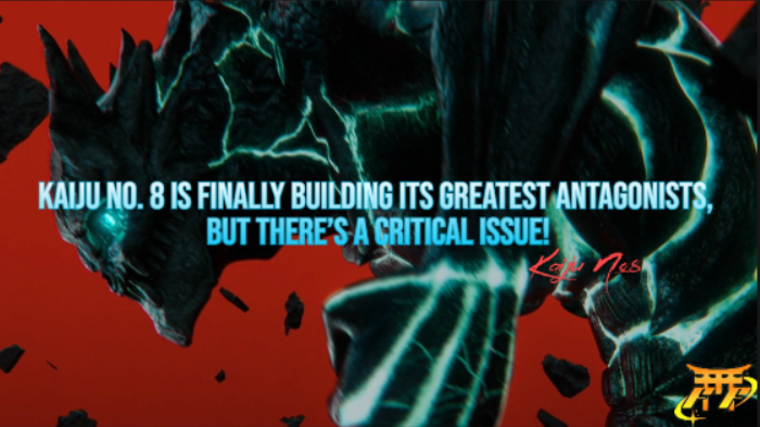 Kaiju No. 8 is finally building its greatest antagonists, but there’s a critical issue!