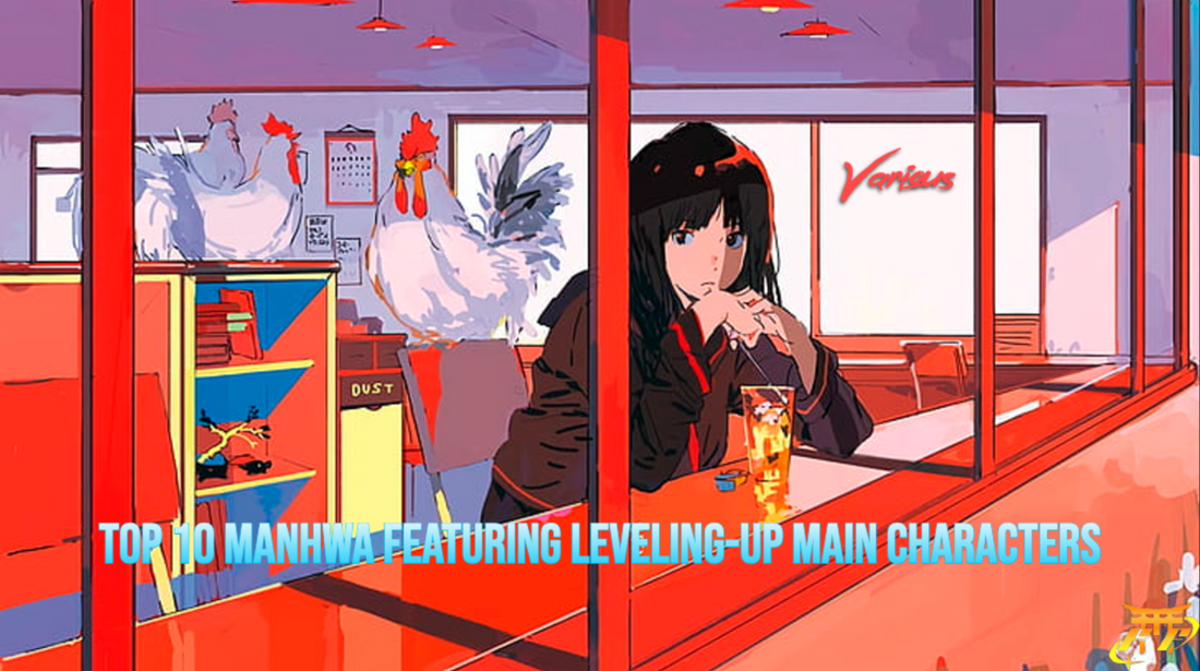 Top 10 Manhwa featuring Leveling-Up main characters