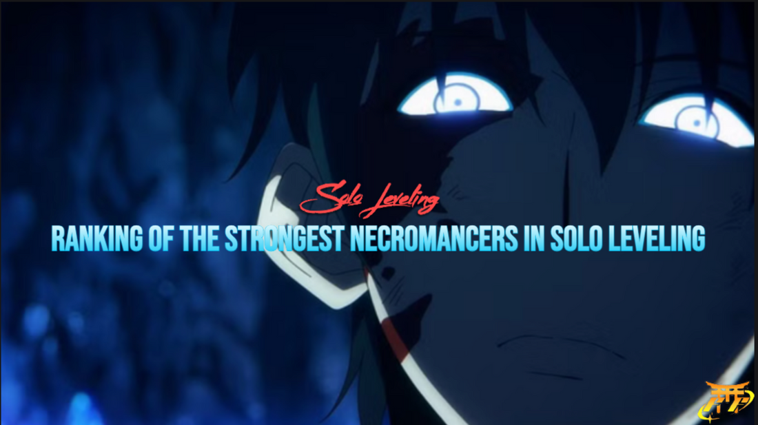 Ranking of the Strongest Necromancers in Solo Leveling