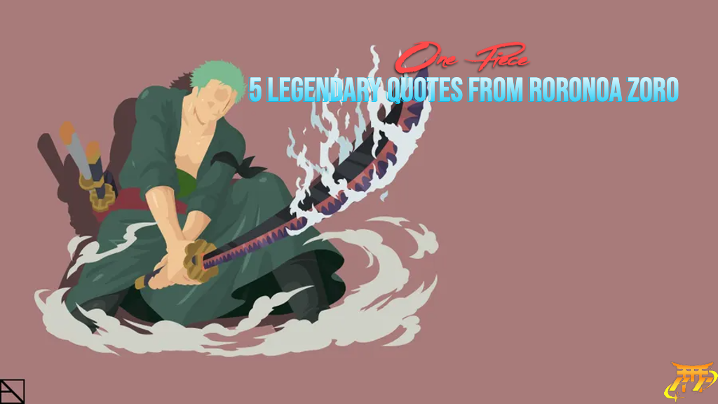 5 Legendary Quotes from Roronoa Zoro