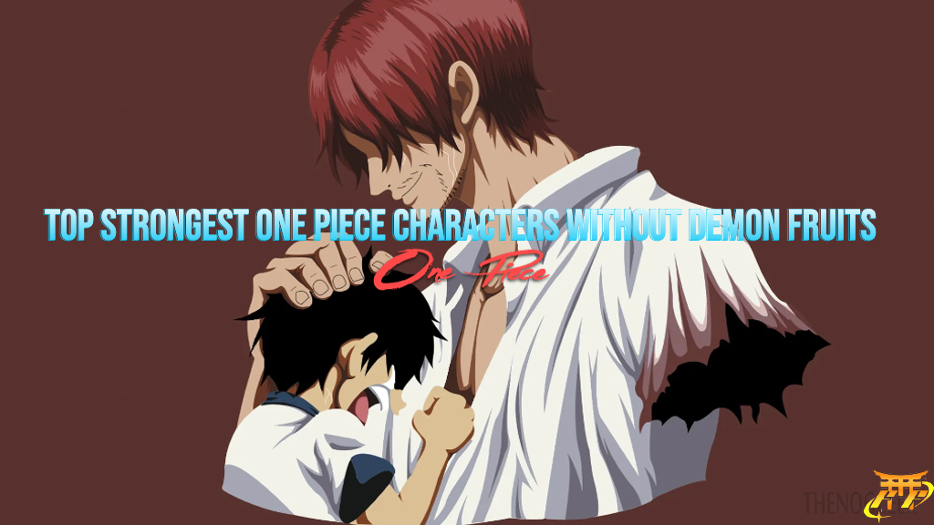 Top strongest One Piece characters without Demon Fruits